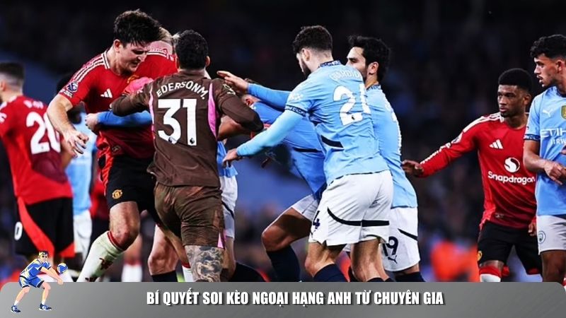 Bí quyết soi kèo Ngoại Hạng Anh từ chuyên gia