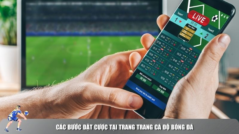 Các bước đặt cược tại trang trang cá độ bóng đá
