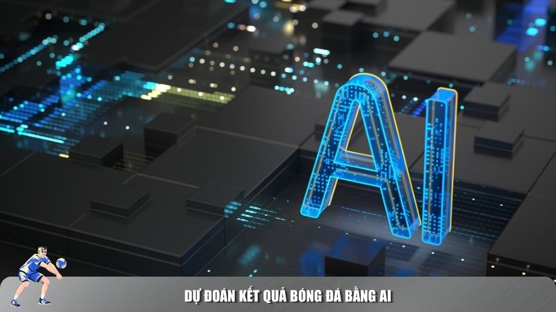 Dự đoán kết quả bóng đá bằng AI hoạt động
