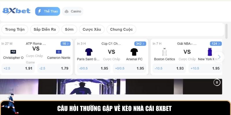 Câu hỏi thường gặp về kèo nhà cái 8XBET