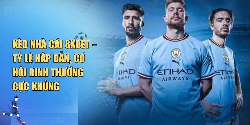 Kèo Nhà Cái 8XBET