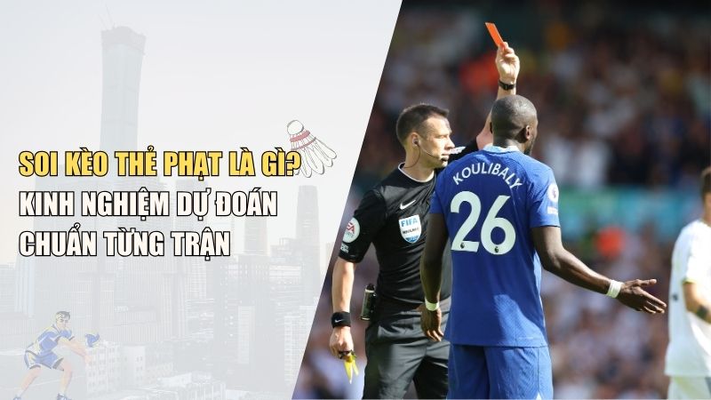 Soi Kèo Thẻ Phạt